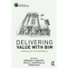 Delivering Value with BIM: A whole-of-life approach