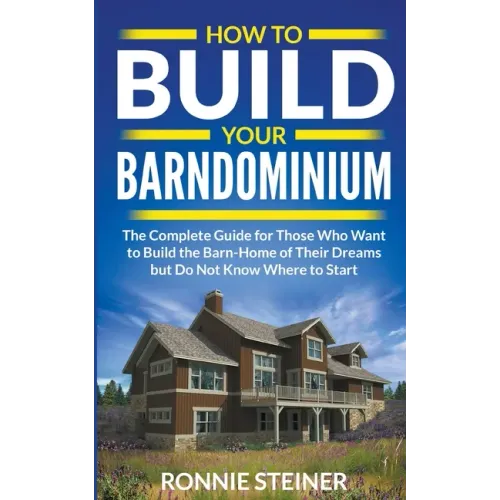 How To Build Your Barndominium