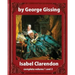 Isabel Clarendon (1885). by George Gissing (novel): complete volume 1 and 2
