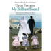 My Brilliant Friend