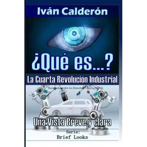 ¿Qué es la Cuarta Revolución Industrial?: Una Vista Breve y Clara