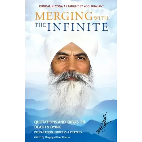 Merging with the Infinite: Quotations and Kriyas on Death and Dying