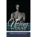 Nothing but Dust