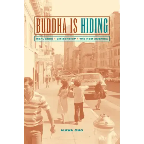 Buddha Is Hiding: Refugees, Citizenship, the New America