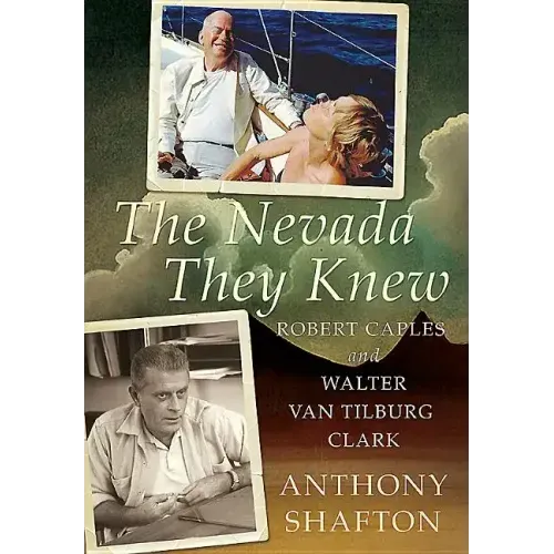 The Nevada They Knew: Robert Caples and Walter Van Tilburg Clark