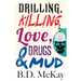 Drilling, Killing, Love, Drugs and Mud
