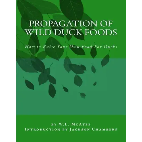 Propagation of Wild Duck Foods: How to Raise Your Own Food For Ducks