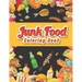 Junk food coloring book: An Adult Coloring book Featuring Junk foods which full of Delicious Liquid, Natural Eggs and much more.... ( Beautiful