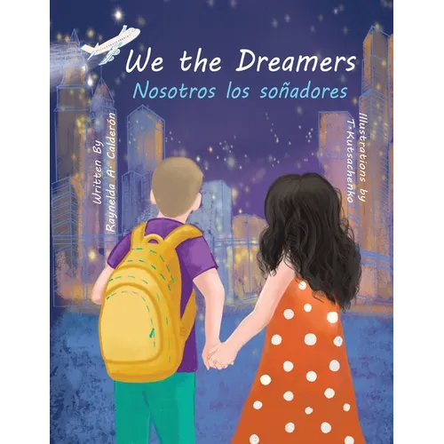 We the Dreamers: Bilingual Edition