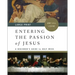 Entering the Passion of Jesus: A Beginner's Guide to Holy Week