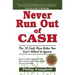 Never Run Out of Cash