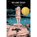 We Are Okay