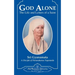 God Alone: The Life and Letters of a Saint