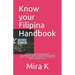 Know your Filipina Handbook: Your best guide for dating Filipinas. History, Culture, Traditions during holidays, knowing what's on their minds. 81
