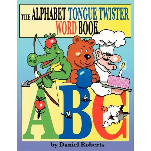 The ABC Tongue Twister Word Book