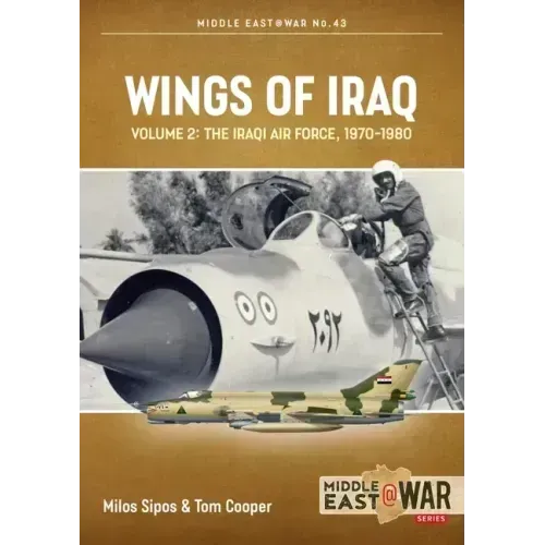 Wings of Iraq: Volume 2: The Iraqi Air Force, 1970-1980