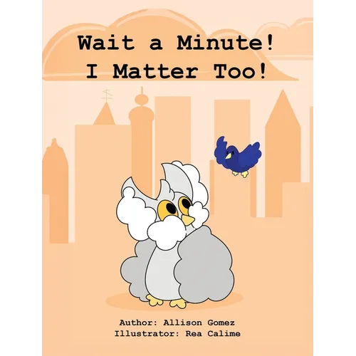 Wait a Minute! I Matter Too!