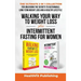 Walking Your Way to Weight Loss Plus Intermittent Fasting for Women: The Ultimate 2 in 1 Collection for Unlocking the Secrets to Sustainable, Long-Ter