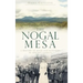 The Nogal Mesa: A History of Kivas and Ranchers in Lincoln County