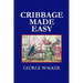 Cribbage Made Easy - The Cribbage Player's Textbook