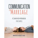 Communication in Marriage: A Companion Workbook for Couples