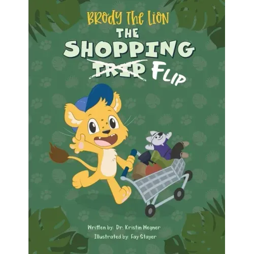 Brody the Lion: The Shopping Flip: Teaching Kids about Autism, Big Emotions, and Self-Regulation