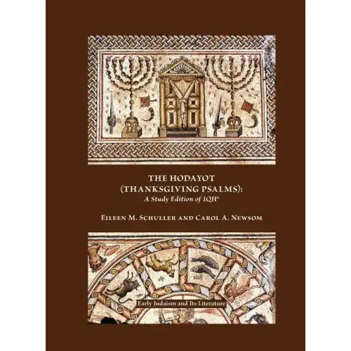 The Hodayot (Thanksgiving Psalms): A Study Edition of 1qha