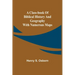 A Class-Book of Biblical History and Geography; with numerous maps