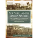 New York and the Lincoln Specials: The President's Pre-Inaugural and Funeral Trains Cross the Empire State