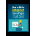 How to Write Internet Sales Pages That Sell