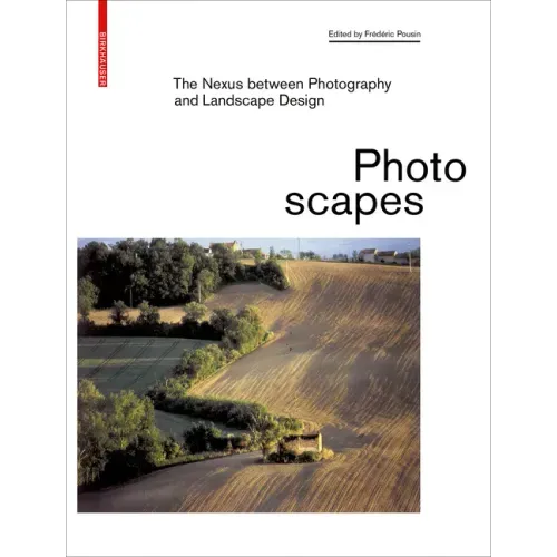 Photoscapes: The Nexus Between Photography and Landscape Design