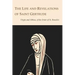 The Life and Revelations of Saint Gertrude Virgin and Abbess of the Order of St. Benedict