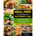 Meal Prep Cookbook for Weight Loss: The Complete Meal Prepping Guide For Beginners to Lose Fat Fast, Reverse Your Bad Health Condition and Live Happil