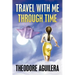 Travel with Me Through Time