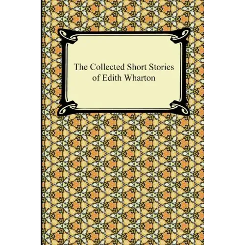 The Collected Short Stories of Edith Wharton