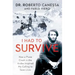 I Had to Survive: How a Plane Crash in the Andes Inspired My Calling to Save Lives
