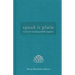 Speak It Plain: Words for Worship and Life Together