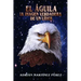 El Águila, La Imagen Verdadera de Un Líder