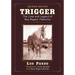 Trigger: The Lives and Legend of Roy Rogers' Palomino, 2D Ed.