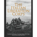The Italian Liberation Corps: The History and Legacy of the Italian Soldiers Who Fought with the Allies during World War II