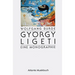 Gyorgy Ligeti: Eine Monographie: (German)
