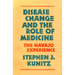 Disease Change and the Role of Medicine: The Navajo Experience