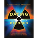 Dating Decoded: There is more to dating than what is seen by the eye!