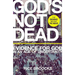 God's Not Dead: Evidence for God in an Age of Uncertainty