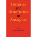 Histories and Historicities in Amazonia