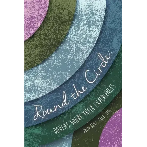 Round the Circle: Doulas Share Their Experiences