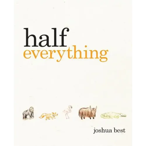Half Everything: The Curious Tale of a Creative Creature