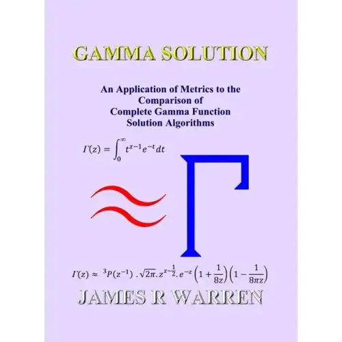 Gamma Solution: An Application of Metrics to the Comparison of Complete Gamma Function Solution Algorithms