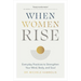 When Women Rise: Everyday Practices to Strengthen Your Mind, Body, and Soul
