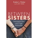 Between Sisters: Emancipatory Hope Out of Tragic Relationships